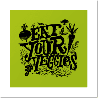 eat your veggies Posters and Art